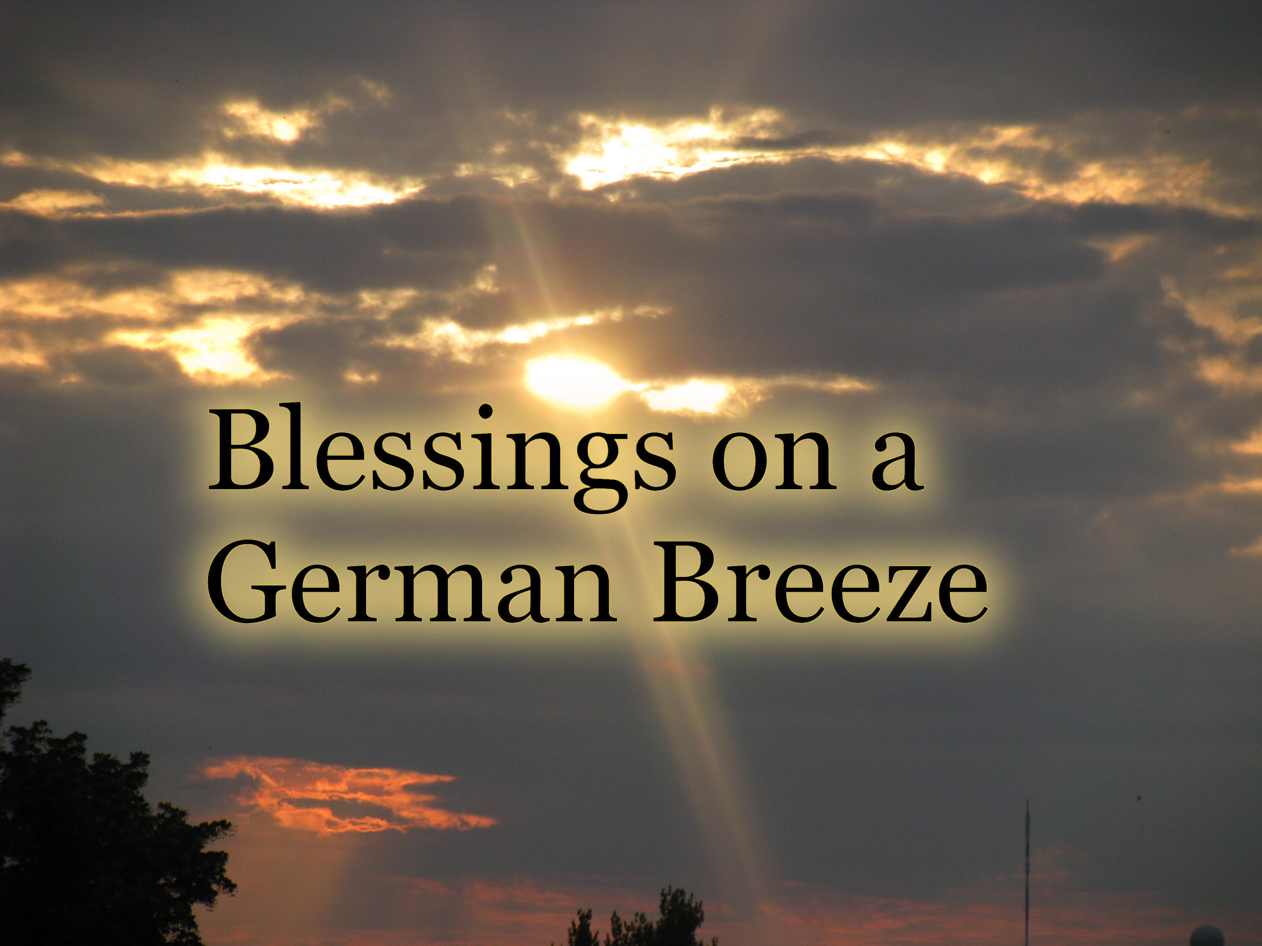 7 Blessings on a German Breeze Faith Full Podcast